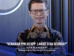 Kenaikan PPN UU HPP: Lanjut atau Ditunda?